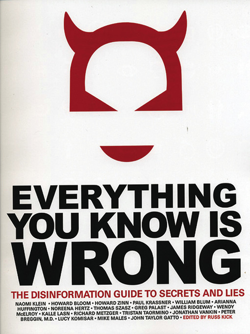 Title details for Everything You Know Is Wrong by Russ Kick - Available